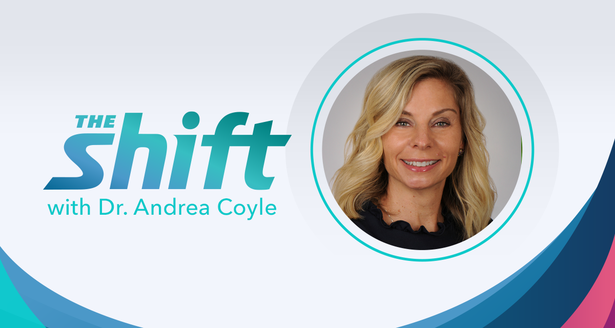 The Shift with Dr. Andrea Coyle